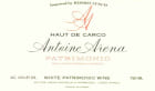 Antoine-Marie Arena Patrimonio Haut de Carco Blanc 2010 Front Label